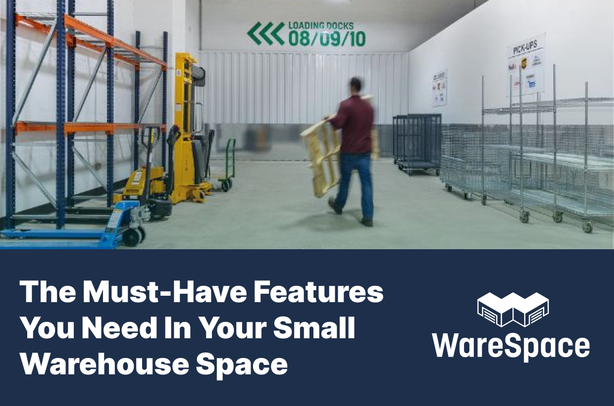 The Must-Have Features You Need In Your Small Warehouse Space